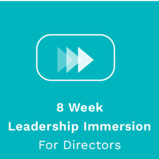 8 WEEK LEADERSHIP IMMERSION FOR DIRECTORS